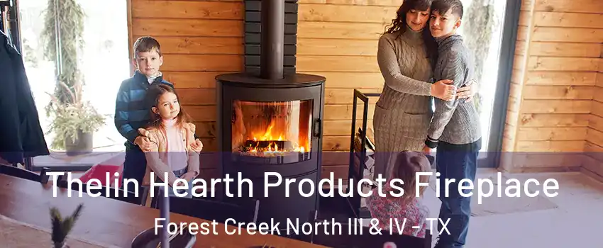 Thelin Hearth Products Fireplace Forest Creek North III & IV - TX