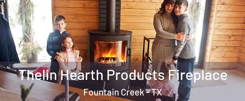 Thelin Hearth Products Fireplace Fountain Creek - TX