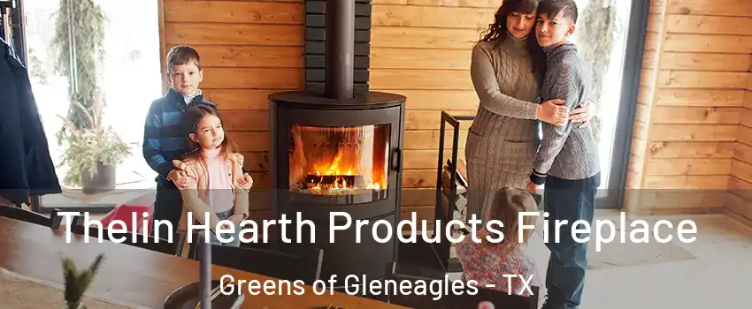 Thelin Hearth Products Fireplace Greens of Gleneagles - TX