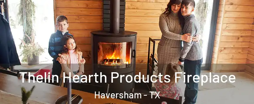 Thelin Hearth Products Fireplace Haversham - TX