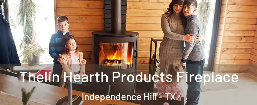 Thelin Hearth Products Fireplace Independence Hill - TX