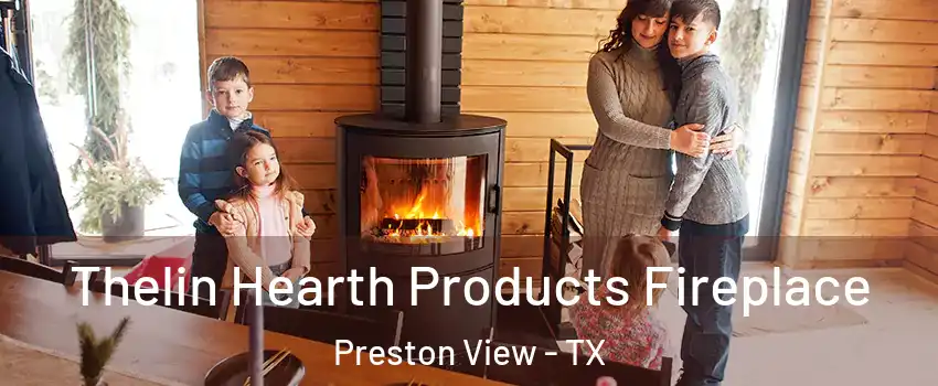 Thelin Hearth Products Fireplace Preston View - TX