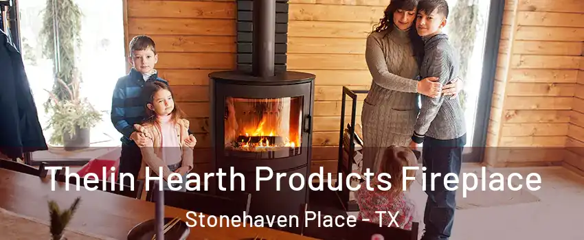 Thelin Hearth Products Fireplace Stonehaven Place - TX