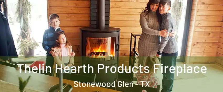 Thelin Hearth Products Fireplace Stonewood Glen - TX