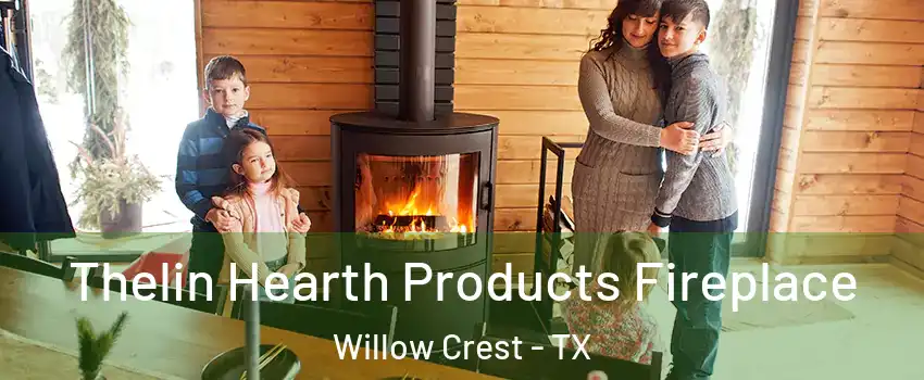 Thelin Hearth Products Fireplace Willow Crest - TX