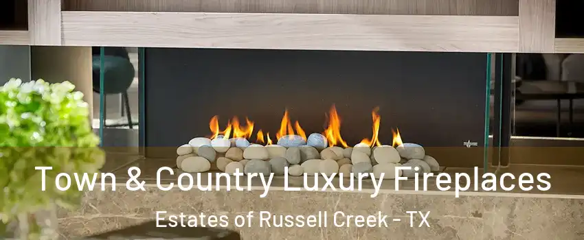 Town & Country Luxury Fireplaces Estates of Russell Creek - TX