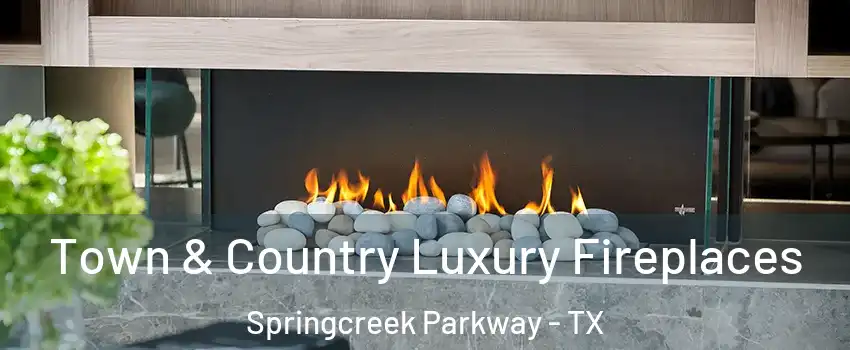 Town & Country Luxury Fireplaces Springcreek Parkway - TX