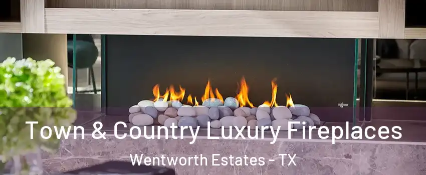 Town & Country Luxury Fireplaces Wentworth Estates - TX