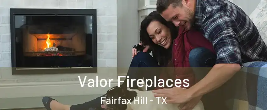 Valor Fireplaces Fairfax Hill - TX