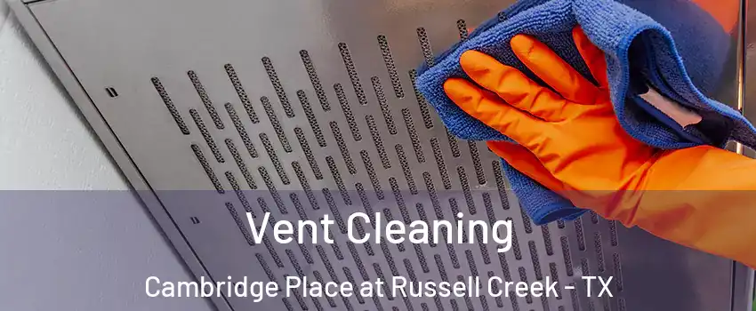 Vent Cleaning Cambridge Place at Russell Creek - TX