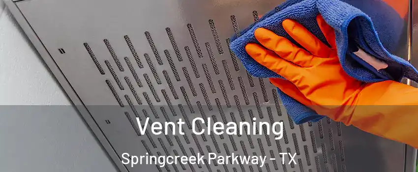 Vent Cleaning Springcreek Parkway - TX