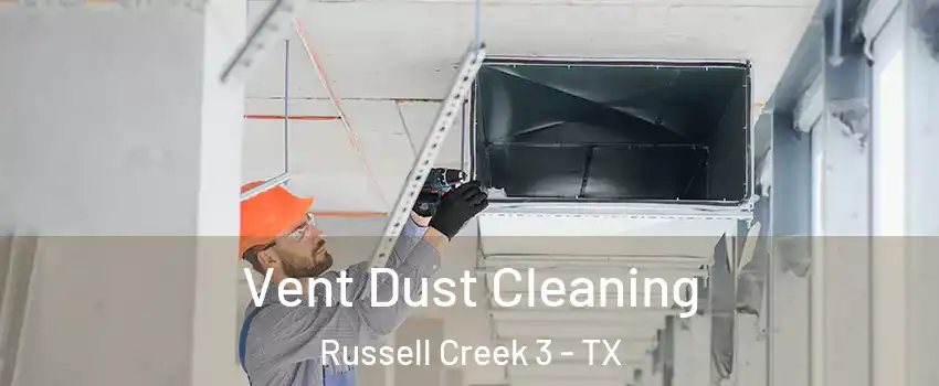 Vent Dust Cleaning Russell Creek 3 - TX