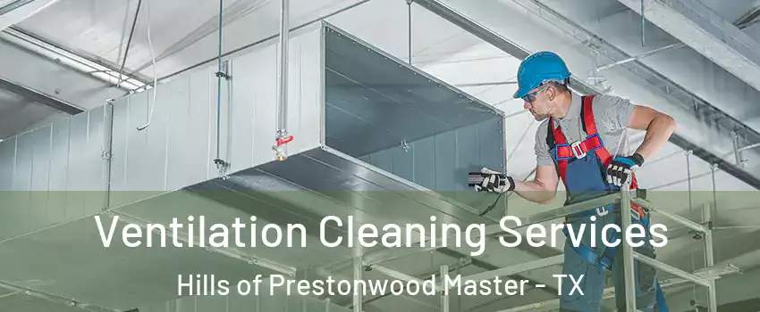 Ventilation Cleaning Services Hills of Prestonwood Master - TX