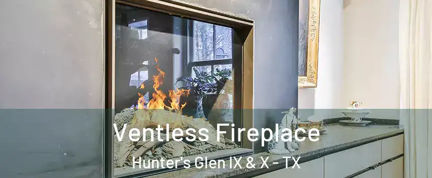 Ventless Fireplace Hunter's Glen IX & X - TX