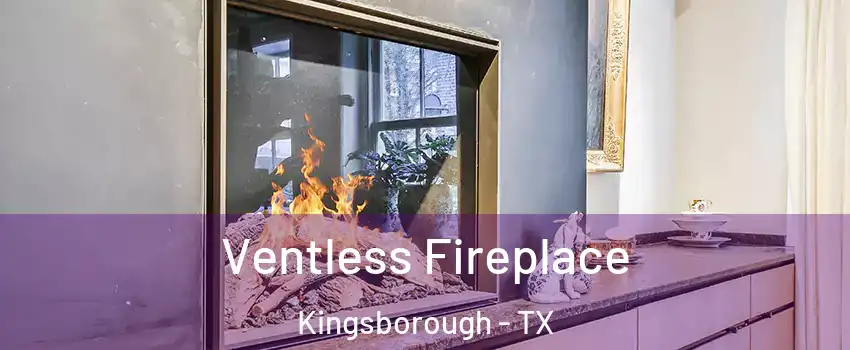 Ventless Fireplace Kingsborough - TX