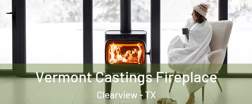 Vermont Castings Fireplace Clearview - TX