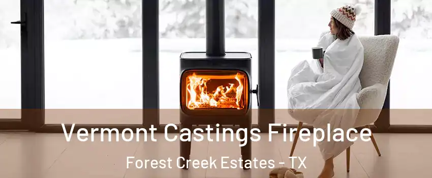 Vermont Castings Fireplace Forest Creek Estates - TX