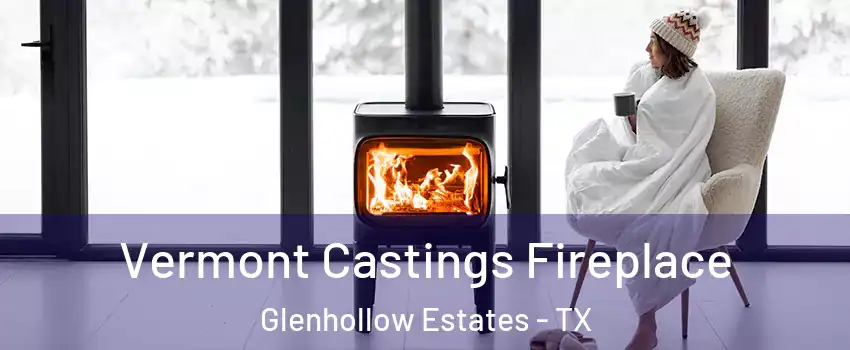 Vermont Castings Fireplace Glenhollow Estates - TX