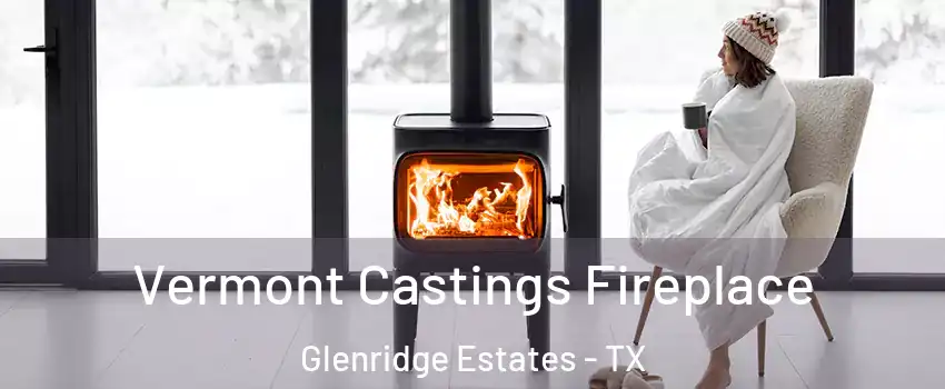 Vermont Castings Fireplace Glenridge Estates - TX