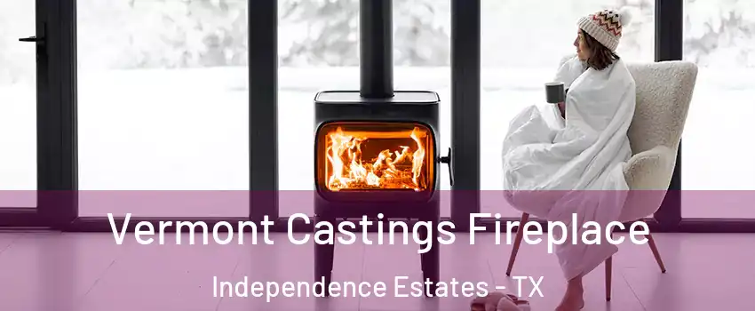 Vermont Castings Fireplace Independence Estates - TX