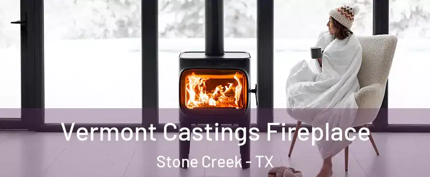 Vermont Castings Fireplace Stone Creek - TX