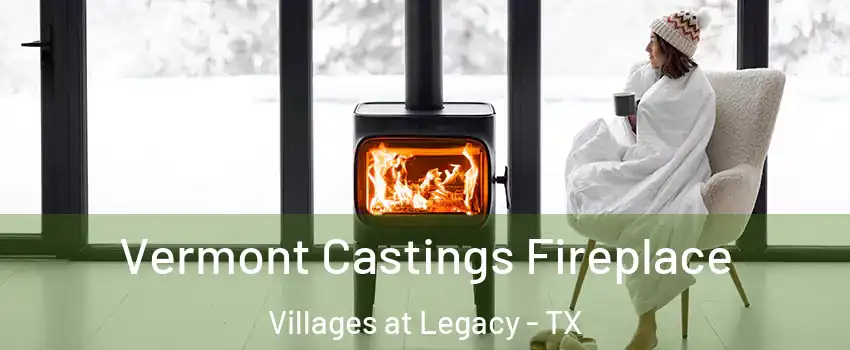 Vermont Castings Fireplace Villages at Legacy - TX