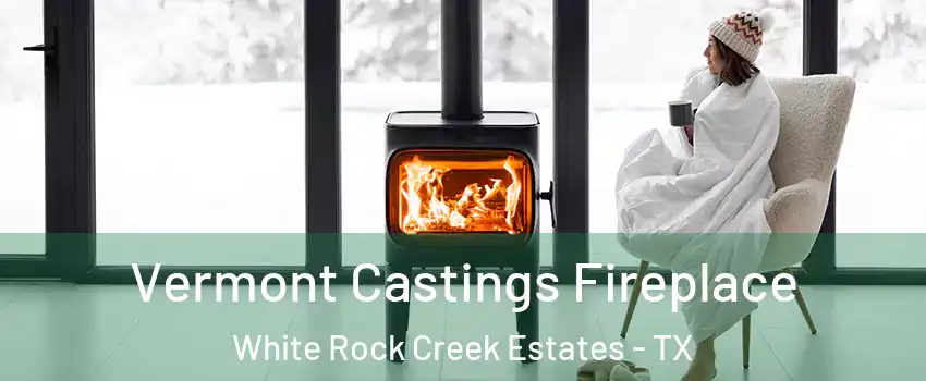 Vermont Castings Fireplace White Rock Creek Estates - TX