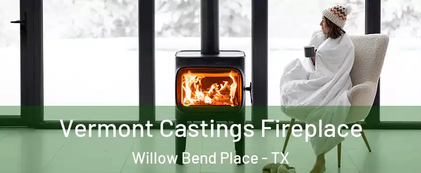 Vermont Castings Fireplace Willow Bend Place - TX