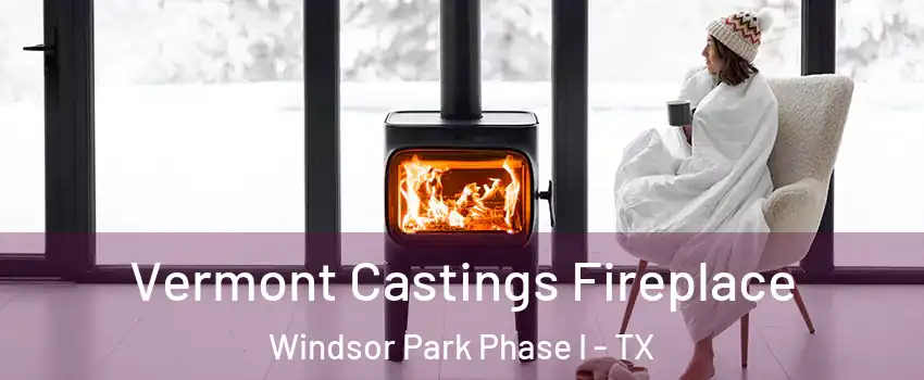 Vermont Castings Fireplace Windsor Park Phase I - TX