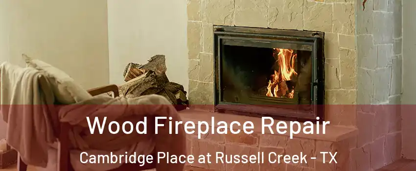 Wood Fireplace Repair Cambridge Place at Russell Creek - TX