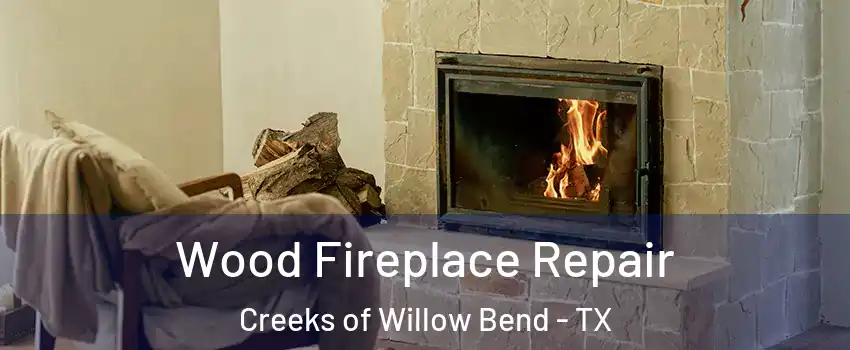 Wood Fireplace Repair Creeks of Willow Bend - TX