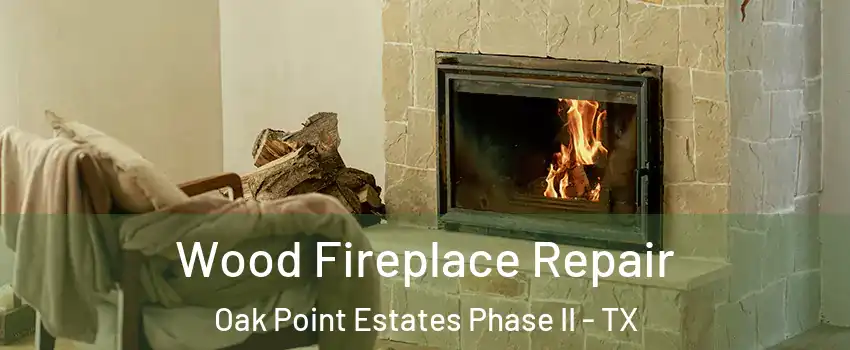 Wood Fireplace Repair Oak Point Estates Phase II - TX