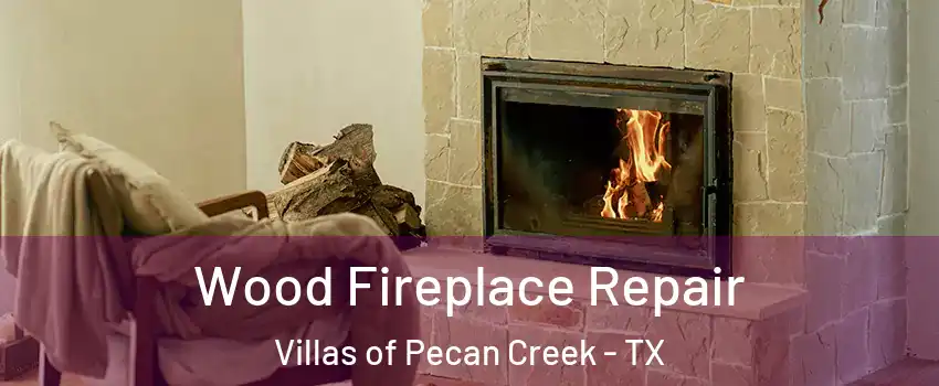 Wood Fireplace Repair Villas of Pecan Creek - TX