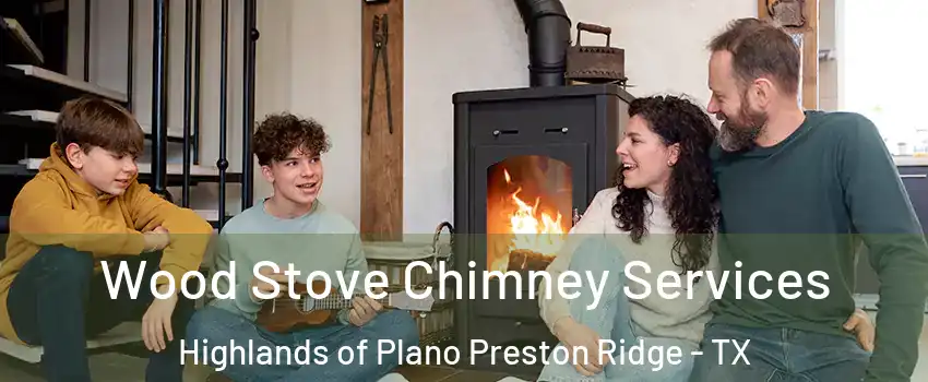 Wood Stove Chimney Services Highlands of Plano Preston Ridge - TX