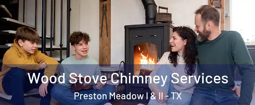 Wood Stove Chimney Services Preston Meadow I & II - TX