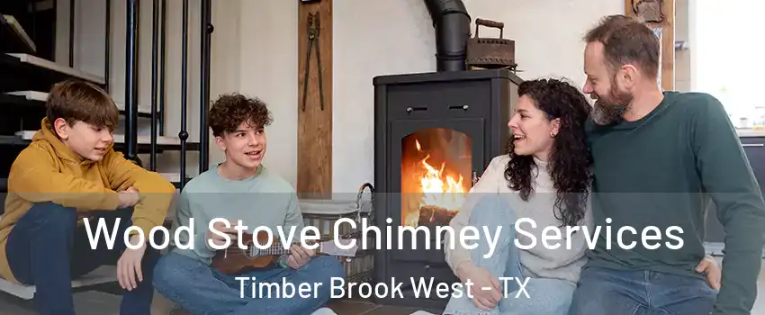 Wood Stove Chimney Services Timber Brook West - TX