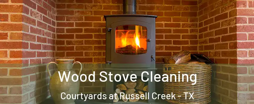 Wood Stove Cleaning Courtyards at Russell Creek - TX