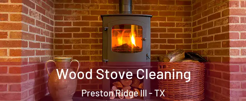 Wood Stove Cleaning Preston Ridge III - TX