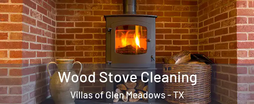 Wood Stove Cleaning Villas of Glen Meadows - TX