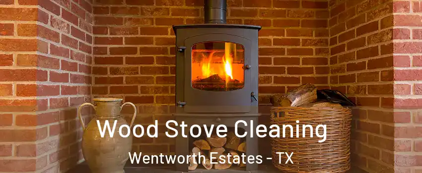 Wood Stove Cleaning Wentworth Estates - TX