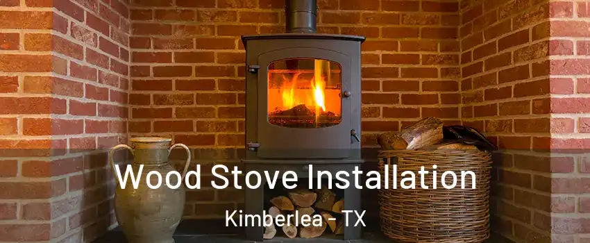 Wood Stove Installation Kimberlea - TX