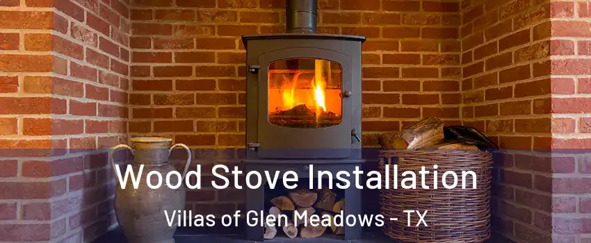 Wood Stove Installation Villas of Glen Meadows - TX