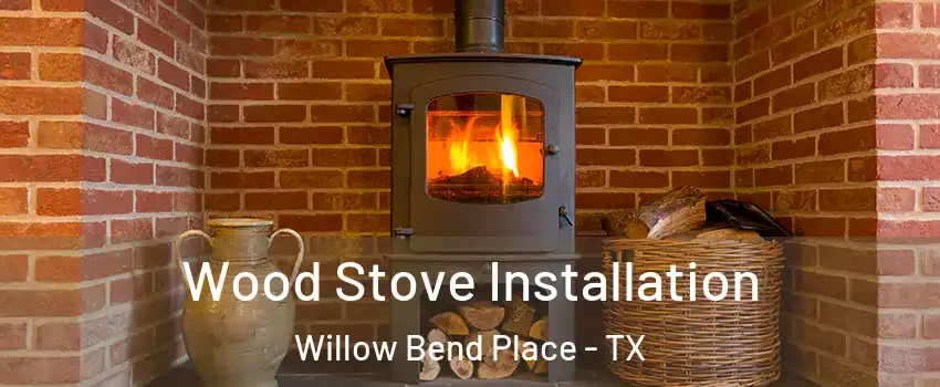 Wood Stove Installation Willow Bend Place - TX