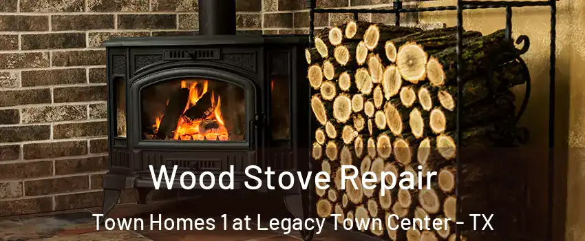 Wood Stove Repair Town Homes 1 at Legacy Town Center - TX