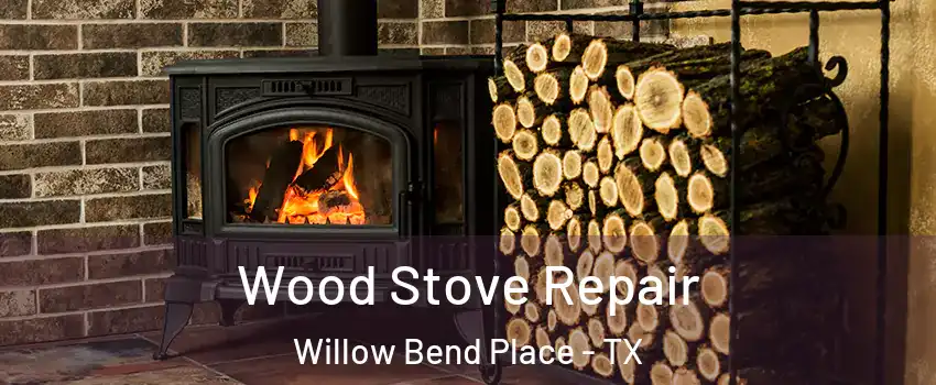 Wood Stove Repair Willow Bend Place - TX